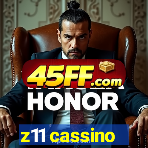 z11 cassino